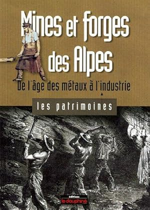 Bild des Verkufers fr Mines et forges des Alpes : De l'ge des mtaux  l'industrie zum Verkauf von dansmongarage