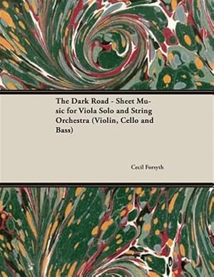 Seller image for The Dark Road - Sheet Music for Viola Solo and String Orchestra (Violin, Cello and Bass) for sale by GreatBookPrices