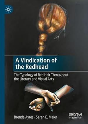 Imagen del vendedor de Vindication of the Redhead : The Typology of Red Hair Throughout the Literary and Visual Arts a la venta por GreatBookPrices