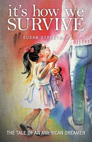 Immagine del venditore per It's How We Survive: The Tale of an American Dreamer venduto da GreatBookPrices
