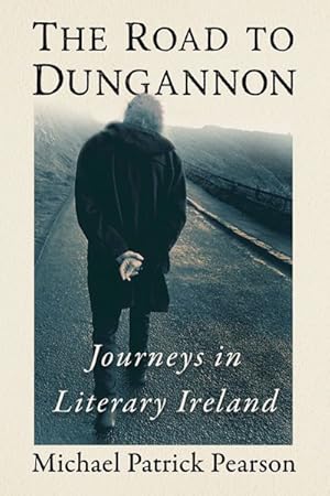 Seller image for Road to Dungannon : Journeys in Literary Ireland for sale by GreatBookPricesUK