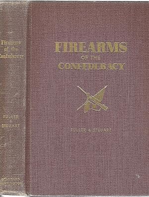 Bild des Verkufers fr Firearms Of The Confederacy - The Shoulder Arms, Pistols and Revolvers of the Confederate Soldier, including the Regular United States Models, the Imported Arms and Those Manufactured within the Confederacy zum Verkauf von BASEMENT BOOKS