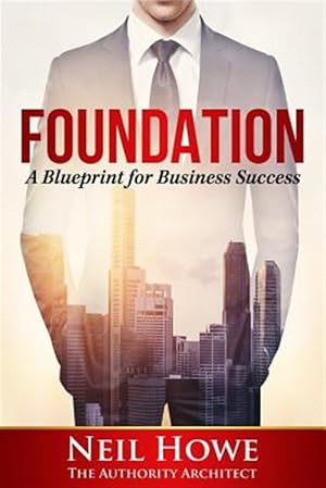 Seller image for Foundation: A Blueprint for Business Success for sale by GreatBookPrices