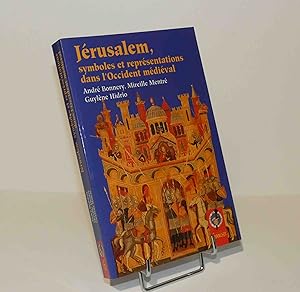 Jérusalem, symboles et représentations dans l'Occident médiéval. Paris. Jacques Grancher. Collect...