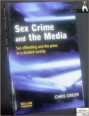 Bild des Verkufers fr Sex Crime and the Media: Sex Offending and the Press in a Divided Society zum Verkauf von BookLovers of Bath