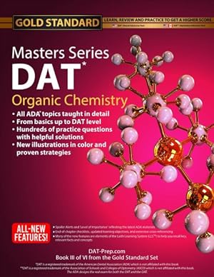 Bild des Verkufers fr Dat Masters Series Organic Chemistry : Review, Preparation and Practice for the Dental Admission Test by Gold Standard Dat zum Verkauf von GreatBookPrices