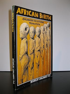 Immagine del venditore per AFRICAN BIRTH: CHILDBIRTH IN CULTURAL TRANSITION venduto da MAPLE RIDGE BOOKS