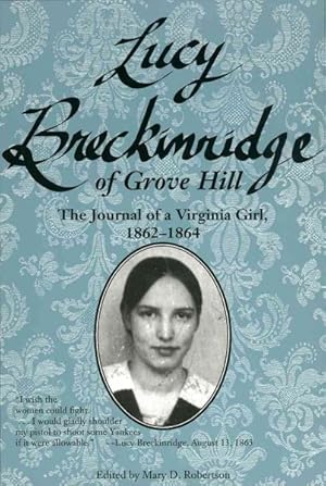Imagen del vendedor de Lucy Breckinridge of Grove Hill : The Journal of a Virginia Girl 1862-1864 a la venta por GreatBookPrices