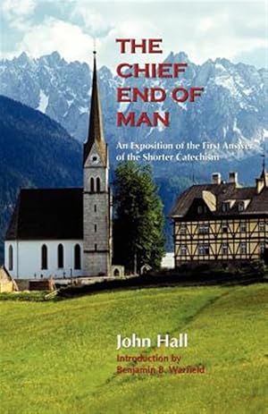 Seller image for Chief End of Man for sale by GreatBookPrices