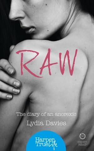 Seller image for Raw : The Diary of an Anorexic for sale by GreatBookPrices