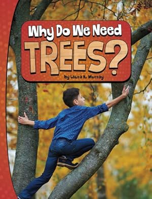 Immagine del venditore per Why Do We Need Trees? venduto da GreatBookPrices