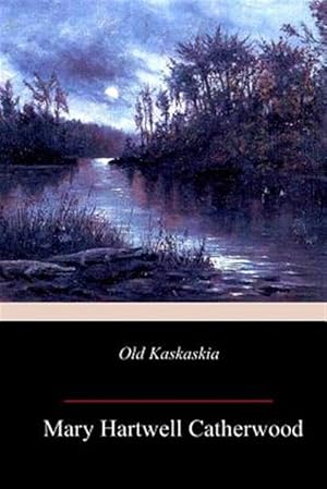 Imagen del vendedor de Old Kaskaskia a la venta por GreatBookPrices