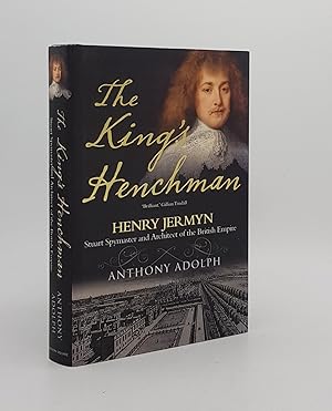 Immagine del venditore per THE KING'S HENCHMAN Henry Jermyn Stuart Spymaster and Architect of the British Empire venduto da Rothwell & Dunworth (ABA, ILAB)