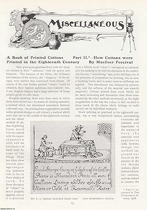 Seller image for A Book of Printed Cottons: How Cottons were Printed in the Eighteenth Century. An original article from The Connoisseur, 1919. for sale by Cosmo Books