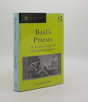 Seller image for BAAL'S PRIESTS The Loyalist Clergy and the English Revolution for sale by Rothwell & Dunworth (ABA, ILAB)