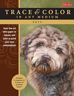 Seller image for Pets: Trace line art onto paper or canvas, and color or paint your own masterpieces (Trace & Color) for sale by ZBK Books