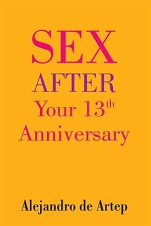 Bild des Verkufers fr Sex After Your 13th Anniversary zum Verkauf von GreatBookPrices