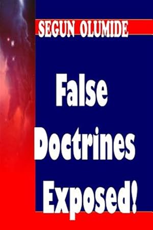 Immagine del venditore per False Doctrines Exposed! : Dangers of Heresies venduto da GreatBookPrices