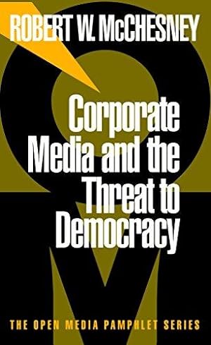 Imagen del vendedor de Corporate Media and the Threat to Democracy (Open Media) a la venta por WeBuyBooks
