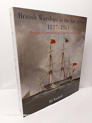 Imagen del vendedor de British Warships in the Age of Sail 1817 - 1863 Design, Construction, Careers and Fates a la venta por Lion Books PBFA