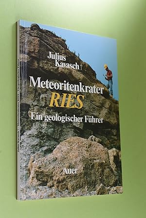 Image du vendeur pour Meteoritenkrater Ries : ein geologischer Fhrer. mis en vente par Antiquariat Biebusch