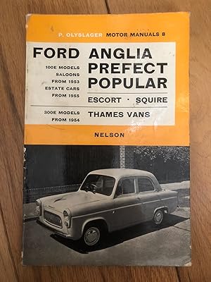 Seller image for P. Olyslager Motor Manuals 8 - Ford Anglia Prefect Popular, Escort - Squire - Thames Vans for sale by Tilly's Bookshop