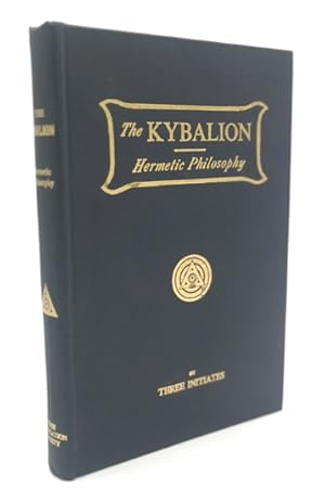 The Kybalion. A Study of the Hermetic Philosophy of Ancient Egypt and Greece.