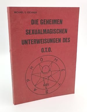 Bild des Verkufers fr Die geheimen sexualmagischen Unterweisungen des O.T.O. zum Verkauf von Occulte Buchhandlung "Inveha"