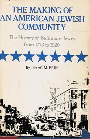 Bild des Verkufers fr The Making of an American Jewish Community - the History of Baltimore Jewry from 1773 to 1920 zum Verkauf von Bookshop Baltimore