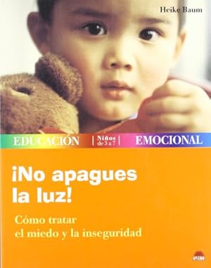 Image du vendeur pour No apagues la luz! / Do Not Turn Out The Light!: Como tratar el miedo y la inseguridad (Educacion emocional) mis en vente par WeBuyBooks