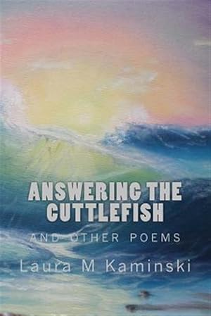 Imagen del vendedor de Answering the Cuttlefish : And Other Poems a la venta por GreatBookPrices