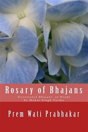 Immagine del venditore per Rosary of Bhajans : Devotional Bhajans by Mehar Singh Varma -Language: hindi venduto da GreatBookPrices