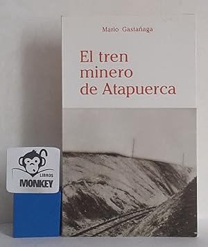 Imagen del vendedor de El tren minero de Atapuerca a la venta por MONKEY LIBROS