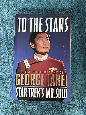 Seller image for To the Stars The auotobiography of George Takei - Star Trek's Mr Sulu for sale by Jon A Sewell