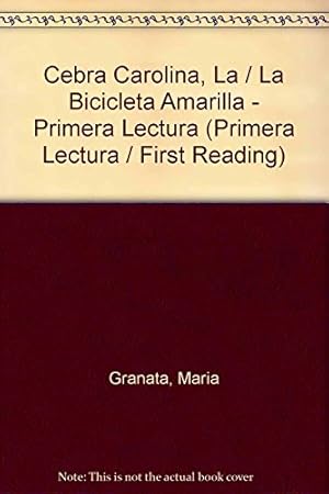 Immagine del venditore per La Cebra Carolina y La Bicicleta Amarilla / Carolina The Zebra and Yellow Bicycle (primera lectura / FIrst Reading) venduto da WeBuyBooks