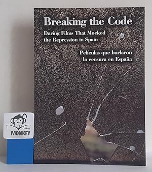 Bild des Verkufers fr Breaking the Code. Daring Films that Mocked the Repression in Spain. Pelculas que burlaron la censura en Espaa zum Verkauf von MONKEY LIBROS