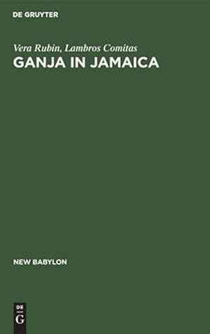 Seller image for Ganja in Jamaica : A Medical Anthropological Study of Chronic Marihuana Use for sale by GreatBookPrices