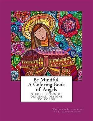 Bild des Verkufers fr Be Mindful : A Coloring Book of Angels zum Verkauf von GreatBookPrices