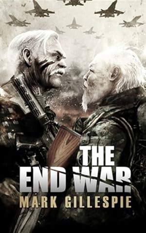 Imagen del vendedor de The End War: A Post-Apocalyptic Thriller a la venta por GreatBookPrices