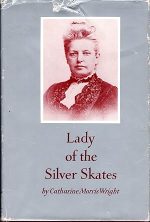 Seller image for Lady of the Silver Skate: The Life and correspondence of Mary Mapes Dodge, 1830-1905 for sale by Dorley House Books, Inc.