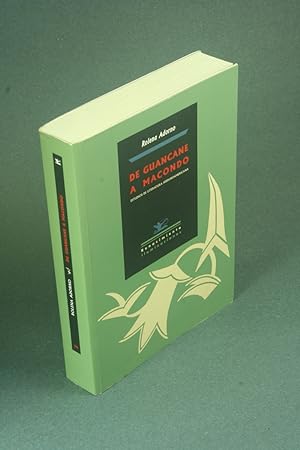 Bild des Verkufers fr De Guancane a Macondo: estudios de literatura hispanoamericana. zum Verkauf von Steven Wolfe Books