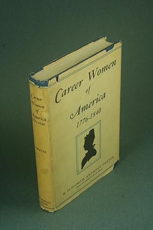 Seller image for Career women of America, 1776-1840. for sale by Steven Wolfe Books