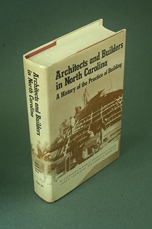 Bild des Verkufers fr Architects and builders in North Carolina: a history of the practice of building. zum Verkauf von Steven Wolfe Books