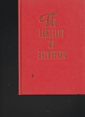 Imagen del vendedor de Von Lukullus zu Escoffier. a la venta por Ant. Abrechnungs- und Forstservice ISHGW