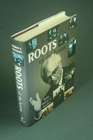 Bild des Verkufers fr Roots of the future. zum Verkauf von Steven Wolfe Books