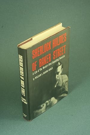 Bild des Verkufers fr Sherlock Holmes of Baker Street: a life of the world's first consulting detective. zum Verkauf von Steven Wolfe Books