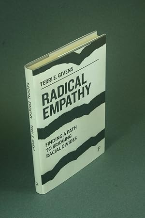 Bild des Verkufers fr Radical Empathy: Finding a Path to Bridging Racial Divides. zum Verkauf von Steven Wolfe Books