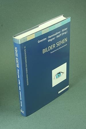 Seller image for Bilder sehen: Perspektiven der Bildwissenschaft. Hrsg Greenlee, Hammwhner, Krber, Wagner, Wolff for sale by Steven Wolfe Books