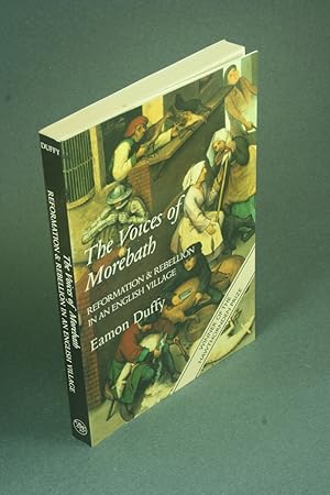 Bild des Verkufers fr The voices of Morebath: Reformation and rebellion in an English village. zum Verkauf von Steven Wolfe Books