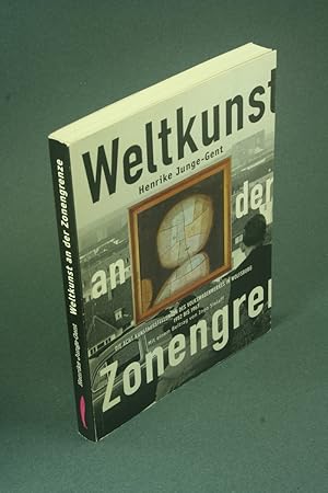 Bild des Verkufers fr Weltkunst an der Zonengrenze: die acht Kunstausstellungen des Volkswagenwerkes in Wolfsburg 1952 bis 1967. Mit einem Beitrag von Ingo Sielaff. zum Verkauf von Steven Wolfe Books